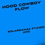 Hood Cowboy Flow (feat. Kidd akd) [Explicit]