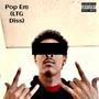 Pop Em (feat. TomFoolin) [Explicit]