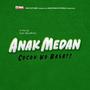 Anak Medan (feat. Ajil Ditto) [OST Anak Medan]