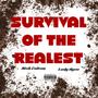 Survival of the realest (Explicit)