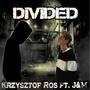 Divided (feat. J&M)