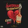 Heartbreak & Hennessey (Explicit)