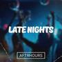 LATE NIGHTS