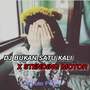 DJ BUKAN SATU KALI X STENDING MOTOR -inst