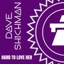 Hard to Love Her