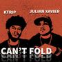 Can't Fold (feat. K Tripp) [Explicit]