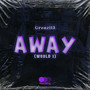 Away (Would I)