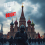 Future Is Bright