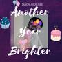 Another Year Brighter: A Song For My Birthday