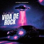 Vida de Rock (Explicit)