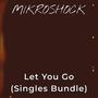 Let You Go (Singles Bundle)