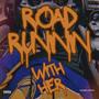 Road Runnin With Her (Explicit)