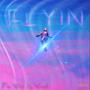 Flyin (Explicit)