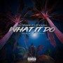 What It Do (feat. Foolish) [Explicit]