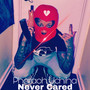 Never Cared (Explicit)