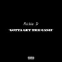 Gotta Get the Cash (Explicit)