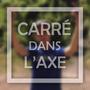 CARRÉ DANS L'AXE