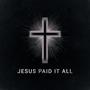 Jesus Paid It All