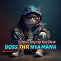 DJ BOSS THR NYA MANA REMIX (Explicit)