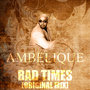 Bad Times (Original Mix)