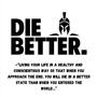 DIE BETTER