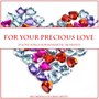 For Your Precious Love
