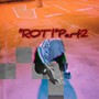 Rot Pt. 2 (Explicit)