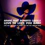 Love To Love You Baby [Remixes]