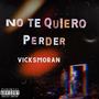 No Te Quiero Perder (Explicit)