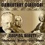 Piotr Ilych Tchaikovsky: Elementary Classical. Sleeping Beauty