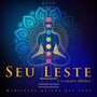 Seu Leste E O Cavaco Elétrico: Meditação Guiada Por Sons