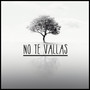 No Te Vallas (Explicit)