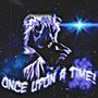 ONCE UPON A TIME! (Explicit)