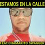 ESTAMOS EN LA CALLE (feat. CHAMAKITO SWAGGER)