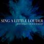 Sing a Little Louder (Live)