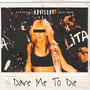 Dare Me To Die (Explicit)