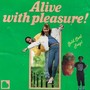 Alive WIth Pleasure