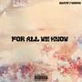 FOR ALL WE KNOW (Explicit)