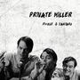 Private Miller (feat. Cantaro)