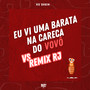 Eu Vi uma Barata na Careca do Vovô Vs Remix Rj (Explicit)