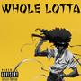 Whole Lotta (Explicit)