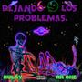 Dejando Los Problemas (feat. Dr. Shine, Area 417 & Rulay)