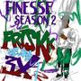 Finesse Season 2 (Explicit)