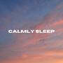 Calmly Sleep