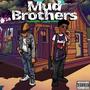 Mud Brothers (Explicit)