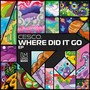 Where Did It Go - EP