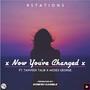 Now You've Changed (feat. Tanveer Talib & George Moses)