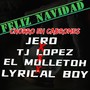 Feliz navidad chorro eh cabrones (feat. Tj lopez, Lyrical boy & El molletoh) [Explicit]