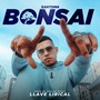 Bonsai (Explicit)