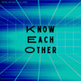 Know Each Other